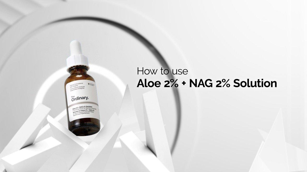 The Ordinary Aloe 2% + NAG 2% Solution